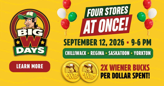 BigWDays is coming to Chilliwack, Regina, Saskatoon & Yorkton. - Uncle Wiener's Wholesale