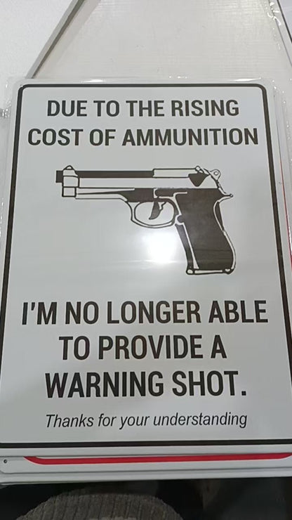 12" x 16" Metal Warning & Novelty Signs Outdoor Tin Wall Signs 91610SET - with Due To Pricing Cost Of Ammunition | Sold by Uncle Wiener's Wholesale