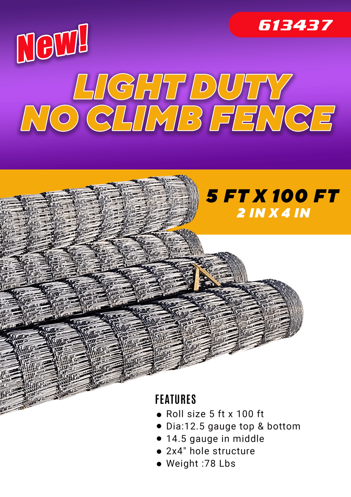 Roll of 5x100 ft wire mesh fencing

Fence label: "No-Climb Wire Mesh – Light Duty"

Close-up of 2"x4" galvanized mesh